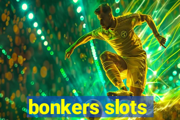 bonkers slots